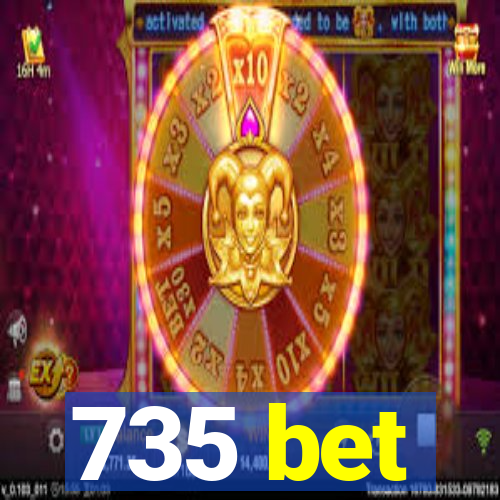 735 bet